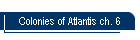 Colonies of Atlantis ch. 6